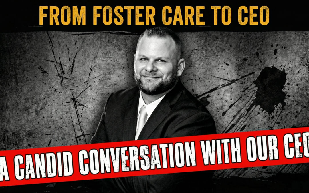 From Foster Care to CEO-A Candid Conversation with our CEO