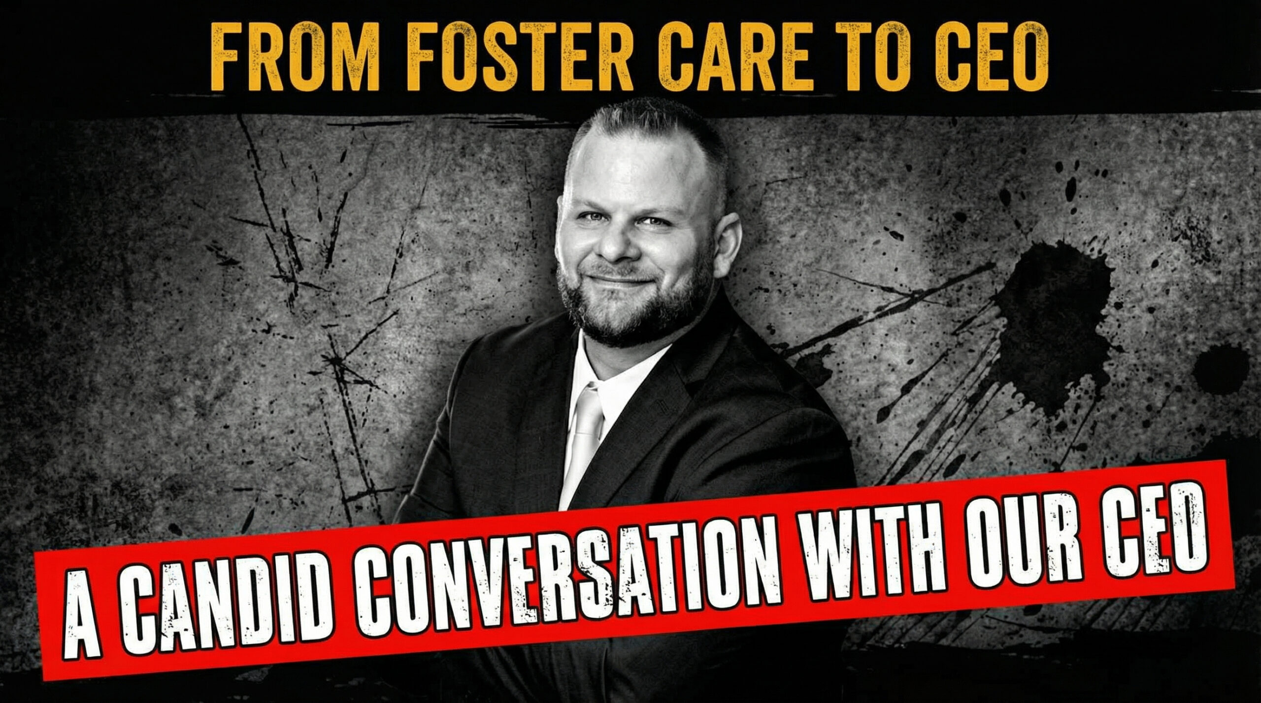 From Foster Care to CEO candid conversation episode cover