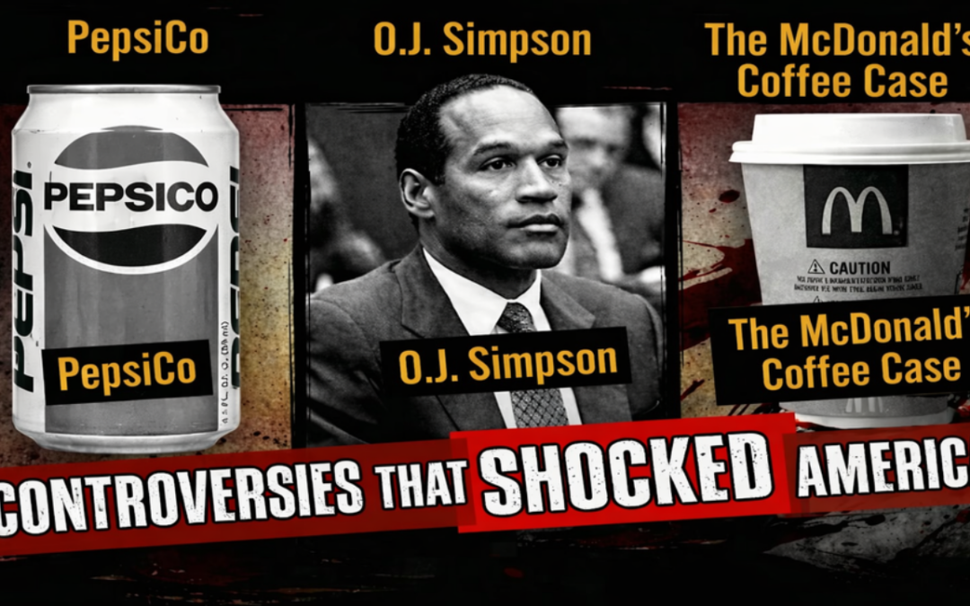 PepsiCo, O.J. Simpson & The McDonald’s Coffee